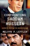 Melvyn P. (Edward Stettinius Professor of History Emeritus Leffler - Confronting Saddam Hussein