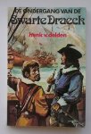 DELDEN, HENK VAN, - De ondergang van de Swarte Draeck.