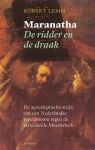 Lemm, Robert - Maranatha. De ridder en de draak. De apocalyptische strijd van een Nederlandse topeconoom tegen de verloederde moederkerk.