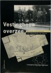 P. J. J. van Dijk - Vestingbouw overzee militaire architectuur van Manhattan tot Korea