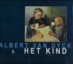 Pas, Hugo [edit.] - Albert van Dyck & het kind,  / Albert van Dyck en het kind