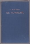 Frisch, K. von - De honingbij, haar leven, eigenschappen en vermogens