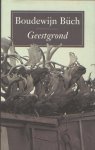 Büch, Boudewijn - Geestgrond. Büch, Boudewijn - Geestgrond.