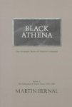 Martin Bernal - Black Athena: The Afroasiatic Roots of Classical Civilization Volume 1: The Fabrication of Ancient Greece 1785-1985