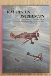 BRUIN, ROB DE;  E.A. - Illusies en incidenten. De Militaire Luchtvaart en de neutraliteitshandhaving tot 10 mei 1940.