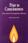 Dunn, Jean (edited by) / Sri Nisargadatta Maharaj (talks with) - Prior to consciousness; talks with Sri Nisargadatta Maharaj