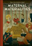 Costanza Gislon Dopfel (ed) - Maternal Materialities. Objects, Rituals and Material Evidence of Medieval and Early Modern Childbirth