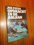 POYER, JOE, - Opdracht in de Balkan.