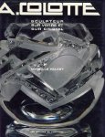 Mazet, Mireille - A. Colotte. Sculpteur sur Verre et sur Cristal