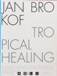 Joachim Robbrecht - Jan Brokof Tropical Healing. Something is Rotten in Paradies