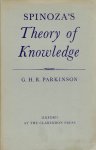 PARKINSON, G.H.R. - Spinoza's Theory of Knowledge. PARKINSON, G.H.R. - Spinoza's Theory of Knowledge.