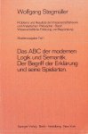 Stegmüller, Wolfgang - Probleme und Resultate der Wissenschaftstheorie und analytischen Phiolosophie. Studienausgabe Tel 1. Das ABC der modernen Logik und Semantik. Der Begriff der Erklärung und seine Spielarten Stegmüller, Wolfgang - Probleme und Resultate der Wissenschaftstheorie und analytischen Phiolosophie. Studienausgabe Tel 1. Das ABC der modernen Logik und Semantik. Der Begriff der Erklärung und seine Spielarten