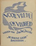 Jacobs, Jan W. - Voor vrede en vrijheid.