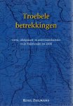 ZIJLMANS, Roel - Troebele betrekkingen. Grens, scheepvaart- en waterstaatskwesties in de Nederlanden tot 1800.