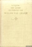 Coster, Dirk - Het leven en sterven van Willem van Oranje. In zes bedrijven, tien tafereelen