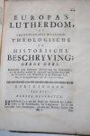 Pauw, Andries - Europa's Lutherdom, dat is Verwonderenswaardige theologische en historische beschryvinge hoedanig de leere der onveranderde Augsburgse geloofs-belydenis na de dood van Lutherus in de Meeste Koningryken Hertogdommen, Graafschappen, Republicquen, Lande