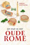 Philip Matyszak - (1) Op Stap In Het Oude Rome