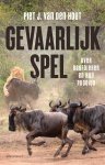 Piet J. van den Hout - Gevaarlijk spel Over roofdieren en hun prooien