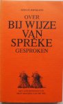 Biemans Johan, Mandos- van de Pol  Miep - Over bij wijze van spreke gesproken deel 2 teksten en oplossingen van 75 Omroep Brabant uitzendingen van het spreekwoordenspel Bij wijze van spreken