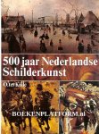 Kuile, O. ter - 500 jaar Nederlandse schilderkunst