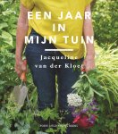Jacqueline van der Kloet - Een jaar in mijn tuin