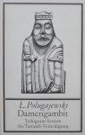 Polugajewski, Lew. - Damengambit. Tschigorin - System bis Tarrasch - Verteidigung Polugajewski, Lew. - Damengambit. Tschigorin - System bis Tarrasch - Verteidigung