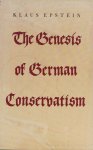 EPSTEIN, K. - The genesis of German conservatism.