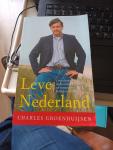 Charles Groenhuijsen - Leve Nederland / over dromers en doorzetters, leiders en vernieuwers, helden en idealisten