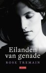 Rose Tremain - Eilanden van genade