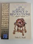 Huff, Toby E. - An Age of Science and Revolutions, 1600-1800. The Medieval & Early Modern World