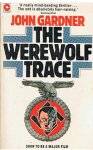 Gardner, John - The werewolf trace