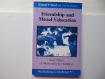 Reed, Ronald F. and Tony W. Johnson - Friendship and Moral Education / Twin Pillars of Philosophy for Children/ Rethinking Childhood 7