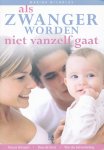 Nicholas, Marina / Taranissi, Mohammed - Als zwanger worden niet vanzelf gaat.  Ken je lichaam / Doe de tests / Kies de behandeling