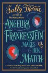 Sally Thorne - Angelika Frankenstein Makes Her Match