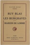 Victor Hugo - Ruy Blas - Les Burgraves - Marion de Lorme