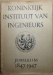  - Koninklijk Instituut van Ingenieurs Jubileum 1847.1947