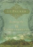 Packer, J.I. - Keeping the Ten Commandments