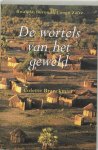 C. Braeckman - De wortels van het geweld / Internationaal dossier