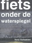 Ilona Verhoeven 106040 - Fiets onder de waterspiegel verhalen en foto's uit de werkelijkheid