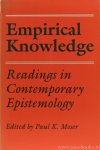 MOSER, P.K., (ed.) - Empirical knowledge. Readings in contemporary knowledge.