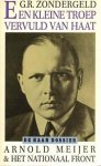 Zondergeld, G.R. - Een kleine troep vervuld van haat. Arnold Meijer & Het Nationaal Front.