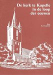 G.J. Lepoeter - De kerk te Kapelle in de loop der eeuwen