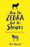 Leo Grasset - How the Zebra Got its Stripes