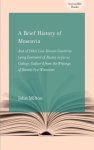 John Milton - Brief History of Moscovia And of Other Less-Known Countries Lying Eastward of Russia as Far as Cathay, Gather'd from the Writings of Several Eye-Witnesses
