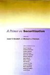 Kendall, Leon T. - A Primer on Securitization.
