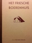 Molen, S.J. van der - Het Friesche boerenhuis in twintig eeuwen