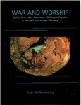 MÖLLER-WIERING, Susan - War and Worship. Textiles from 3rd to 4th-century AD Weapon Deposits inDenmrk and Northern Germany.
