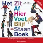 Arrowsmith, C. - Het Zit Af Hier Voet Blijf en Sta Boek. Grondbeginselen van honden- en puppytraing