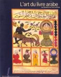  - L'Art Du Livre Arabe : Du Manuskrit Au Livre D'Artiste