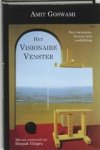 A. Goswami - Het visionaire venster - een kwantumfysicus over verlichting A. Goswami - Het visionaire venster - een kwantumfysicus over verlichting